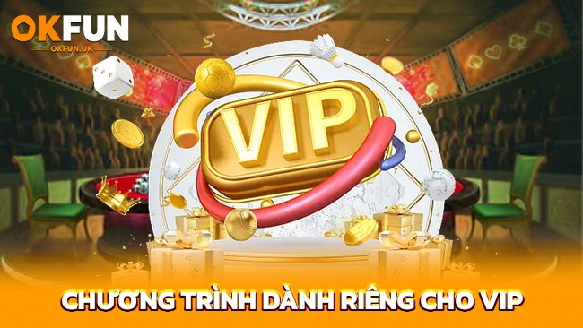Chương trình dành riêng cho VIP
