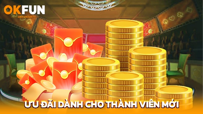 Ưu đãi dành cho thành viên mới